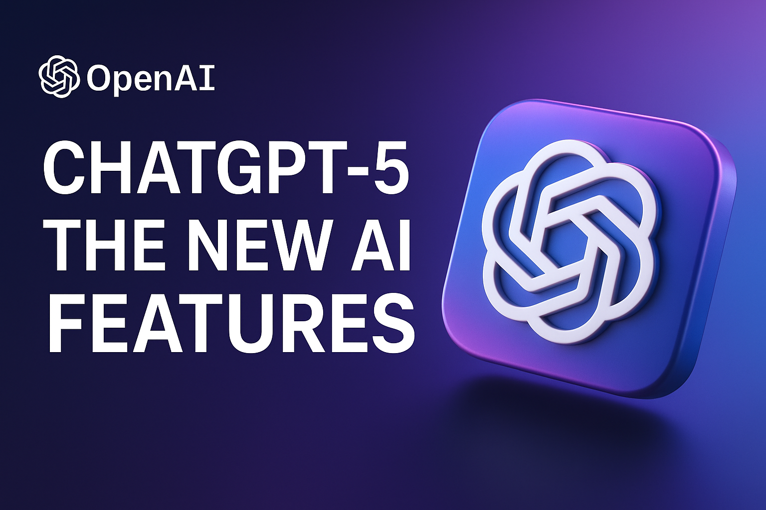 ChatGPT-5 – OpenAI’s Most Powerful AI Yet: Features, Updates & What It Means for You